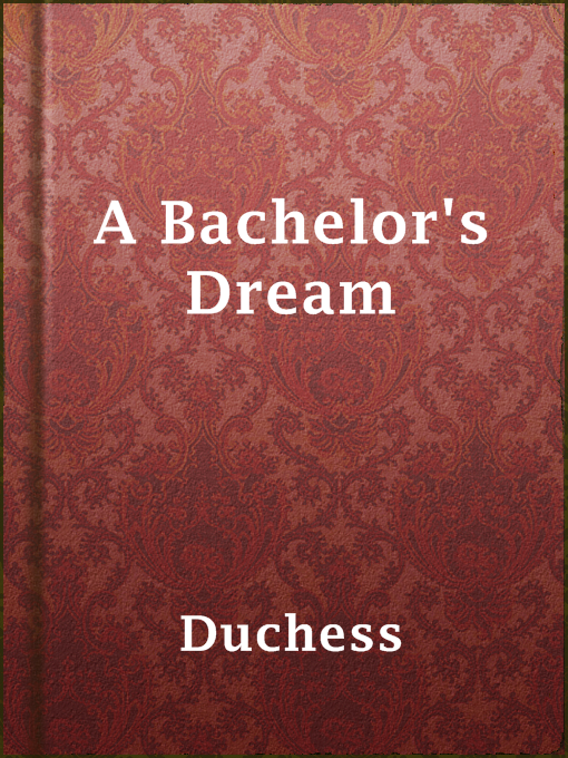 Title details for A Bachelor's Dream by Duchess - Available